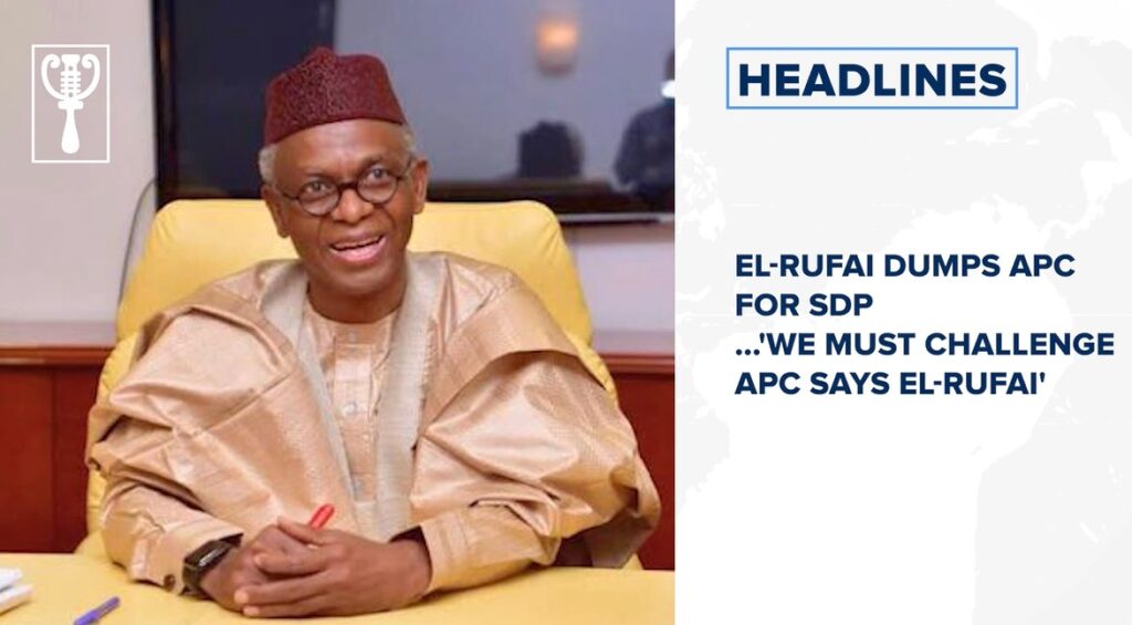 El-Rufai dumps APC for SDP and more