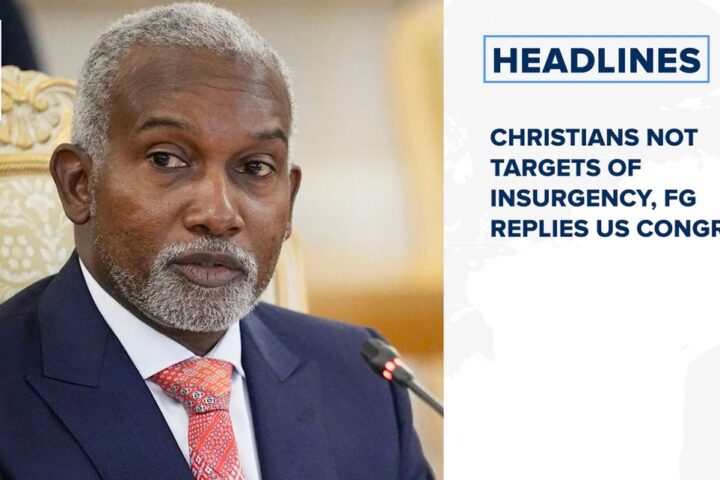 Christians not targets of insurgency, FG replies US Congress and more