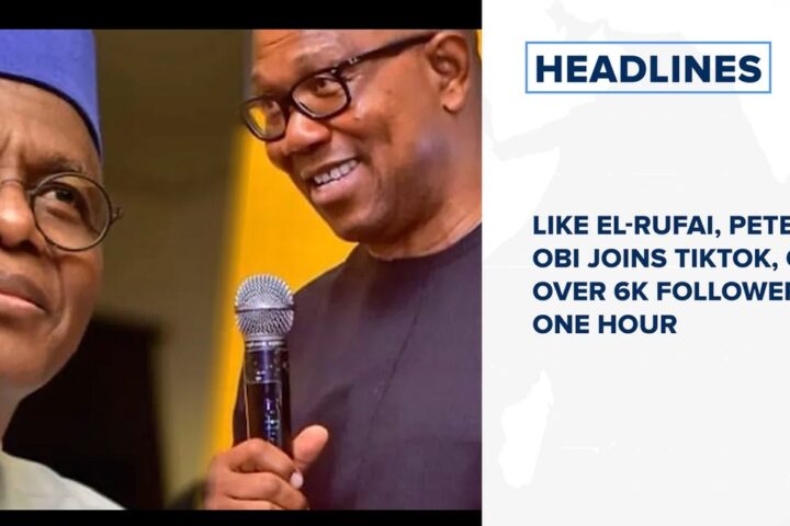 Like el-Rufai, Peter Obi joins TikTok, gets over 6k followers in one hour and more