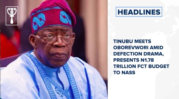 Tinubu meets Oborevwori amid defection drama, presents N1.78 trillion FCT budget to NASS and more