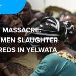 Benue massacre: Herdsmen slaughter Hundreds in Yelwata