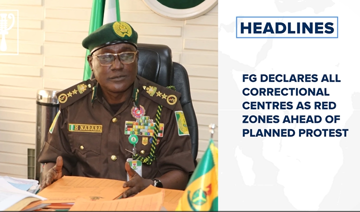 FG declares ALL correctional centres as red zones ahead of planned protest.