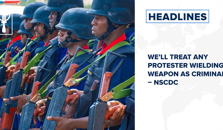 We’ll treat any protester wielding weapon as criminal – NSCDC