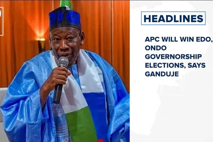 APC will win Edo, Ondo governorship elections, says Ganduje and more