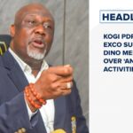 Kogi PDP ward exco suspends Dino Melaye over ‘anti-party activities’ and more