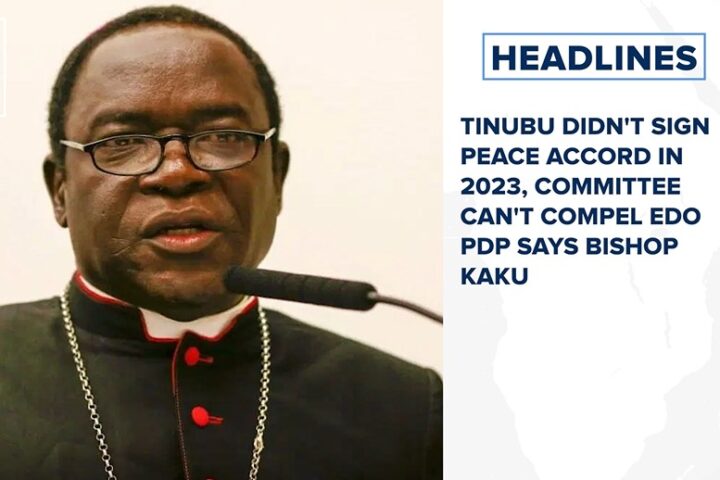 Tinubu didn't sign peace accord in 2023, committee can't compel Edo PDP says Bishop Kaku