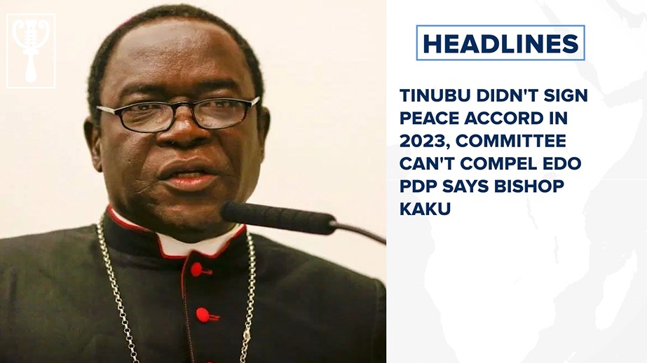 Tinubu didn't sign peace accord in 2023, committee can't compel Edo PDP says Bishop Kaku