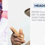 Edwin Clark asks IGP to arrest Wike over threat to 'put fire in states’ and more