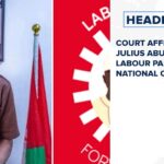 Court affirms Julius Abure as Labour Party National Chairman and more