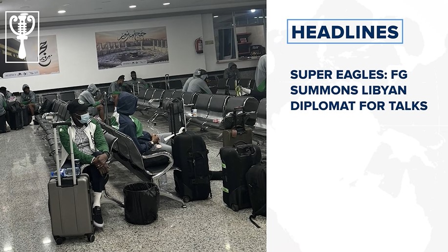 Super Eagles: FG summons Libyan diplomat for talks and more