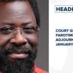 Court grants Dele Farotimi N50m bail, adjourns suit to January 2025 and more