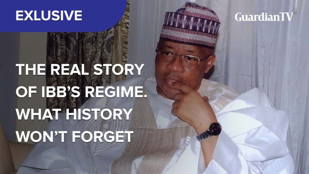 The real story of IBB’s regime. What history won’t forget