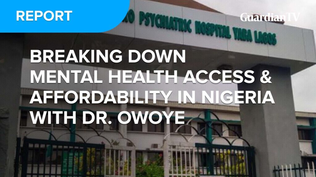 Breaking down mental health access and affordability in Nigeria with Dr. Owoye