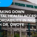 Breaking down mental health access and affordability in Nigeria with Dr. Owoye