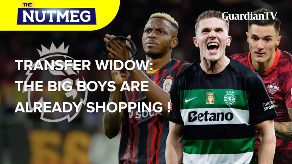 Transfer window: The big boys are already shopping! | The Nutmeg