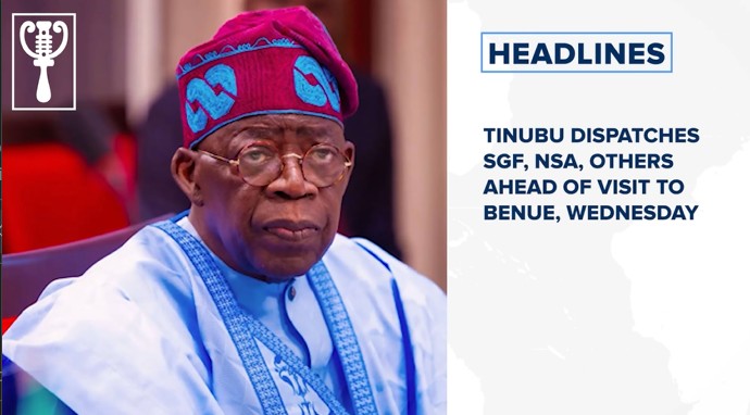 Tinubu dispatches SGF, NSA, others ahead of visit to Benue, Wednesday and more